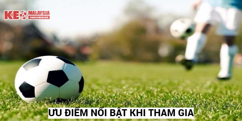 Ưu điểm nhận được khi tham gia loại hình thú vị này