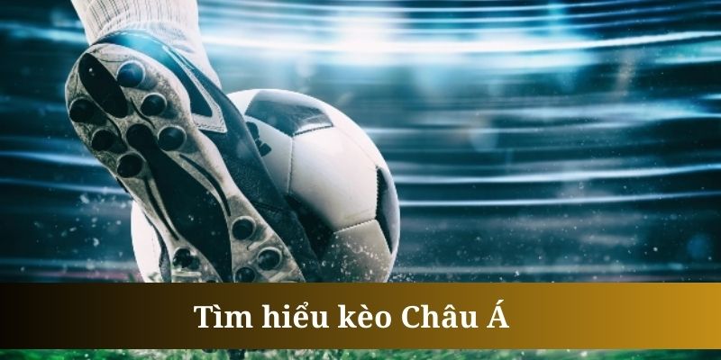 Chơi kèo Châu Á thắng lớn nhờ chiến thuật