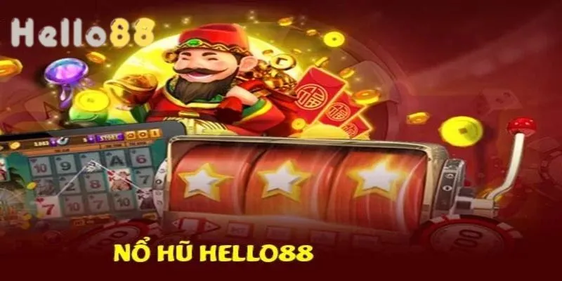 Nổ hũ hello88 điểm đến ưa chuộng