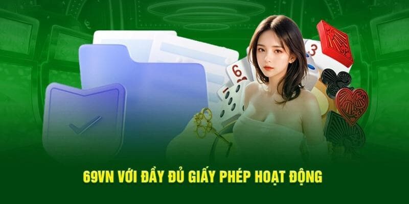 Thương hiệu 69VN đầy đủ giấy phép hoạt động